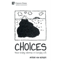 Choices: Never-Ending Dilemmas in Everyday Life