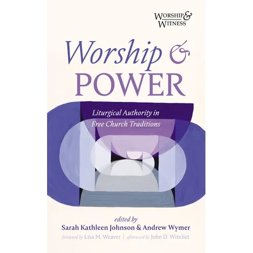 Worship and Power: Liturgical Authority in Free Church Traditions