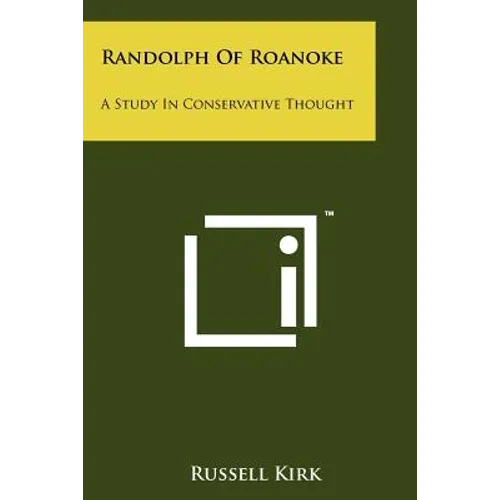 Randolph Of Roanoke: A Study In Conservative Thought
