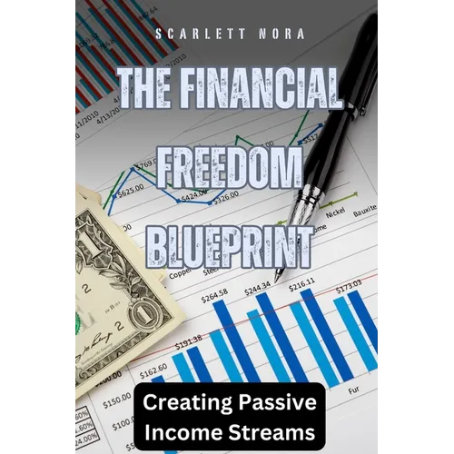 The Financial Freedom Blueprint: Creating Passive Income Streams