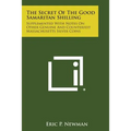 The Secret Of The Good Samaritan Shilling: Supplemented With Notes On Other Genuine And Counterfeit Massachusetts Silver Coins