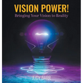 Vision Power!: Bringing Your Vision to Reality