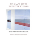 No Shape Bends the River So Long