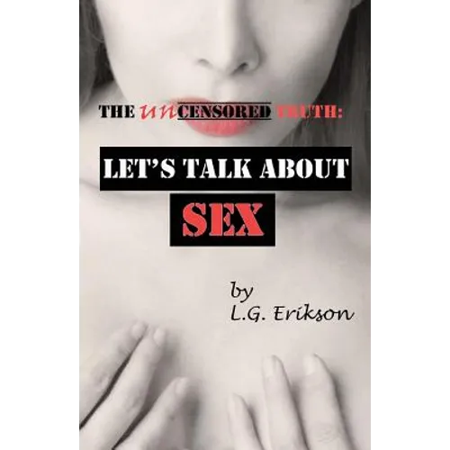 The Uncensored Truth: Let's Talk About Sex