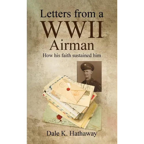 Letters from a WWII Airman: How his faith sustained him