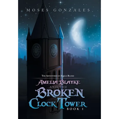 Amelia Blayke and the Broken Clock Tower