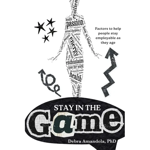 Stay in the GAME: Factors to help people stay employable as they age