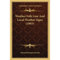 Weather Folk Lore And Local Weather Signs (1903)
