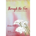 Through the Fire: A Caregiver's Journal: A Caregivers Journal:: A Caregiver's Journal