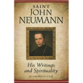 Saint John Neumann: His Writings and Spirituality