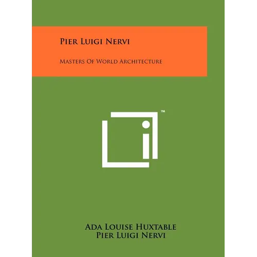 Pier Luigi Nervi: Masters Of World Architecture