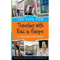 100 Tips for Traveling with Kids in Europe