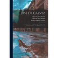 José De Gálvez: Visitor-general Of New Spain(1765-1771)