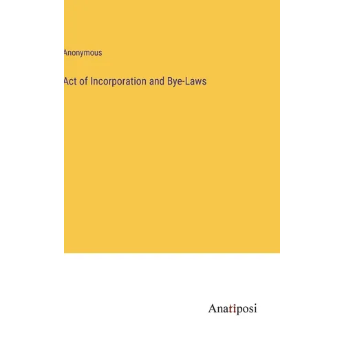 Act of Incorporation and Bye-Laws