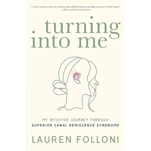 Turning Into Me: My Intuitive Journey Through Superior Canal Dehiscence Syndrome