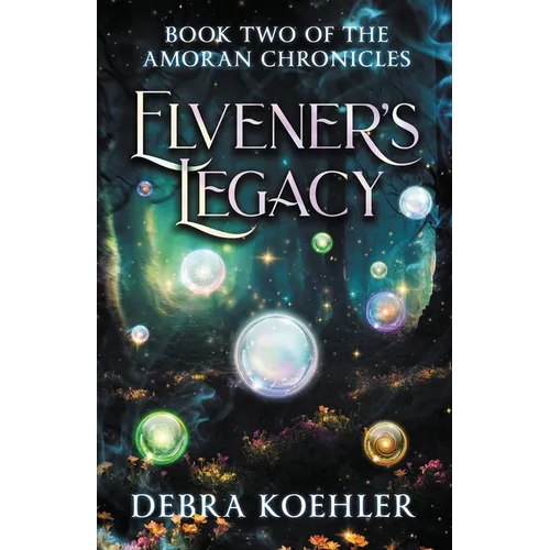 Elvener's Legacy: Book Two of the Amoran Chronicles