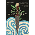 Flood and Fury: Old Testament Violence and the Shalom of God