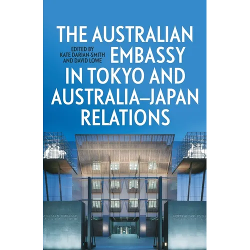 The Australian Embassy in Tokyo and Australia-Japan Relations