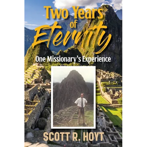 Two Years of Eternity: One Missionary's Experience