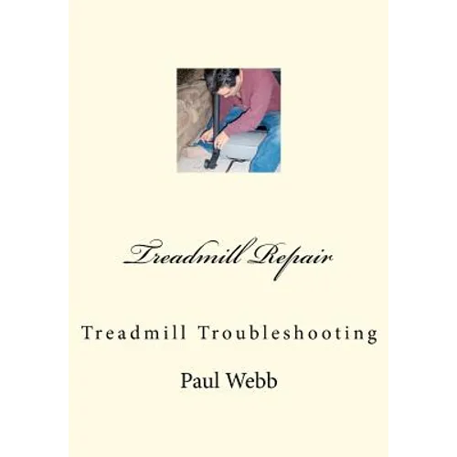 Treadmill Repair: Treadmill Troubleshooting