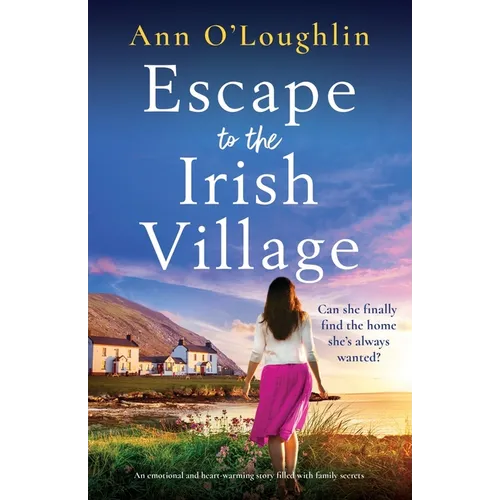 Escape to the Irish Village: An emotional and heart-warming story filled with family secrets