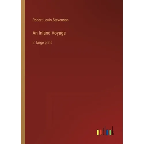 An Inland Voyage: in large print