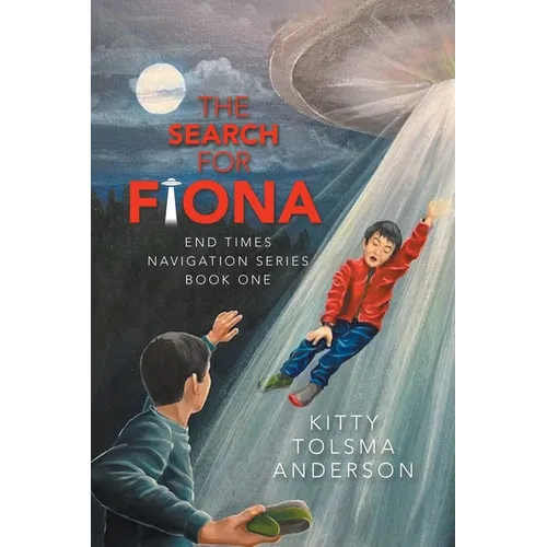 The Search for Fiona: End Times Navigation Series Book One