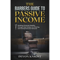The Barbers Guide to Passive Income