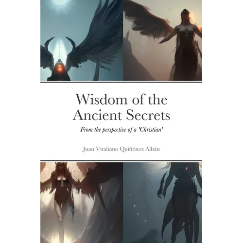 Wisdom of the Ancient Secrets: From the perspective of a 'Christian'