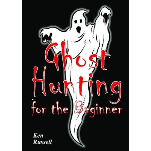 Ghost Hunting For The Beginner