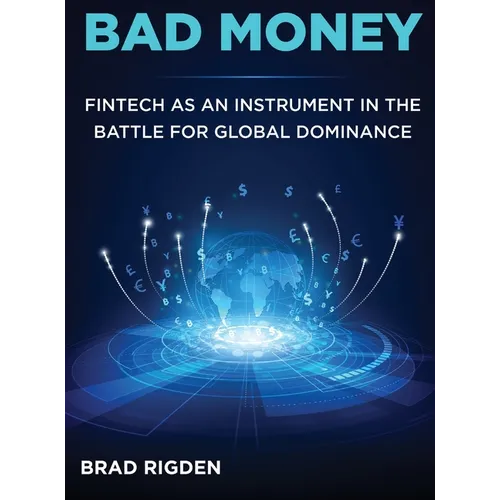 Bad Money: FinTech as an Instrument in the Battle for Global Dominance