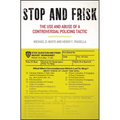 Stop and Frisk: The Use and Abuse of a Controversial Policing Tactic