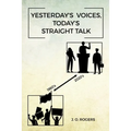 Yesterday's Voices, Today's Straight Talk