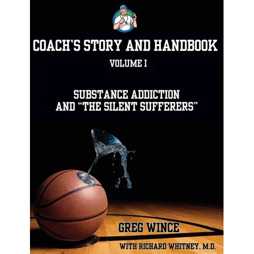 Coach's Story and Handbook: Substance Addiction and "The Silent Sufferers"