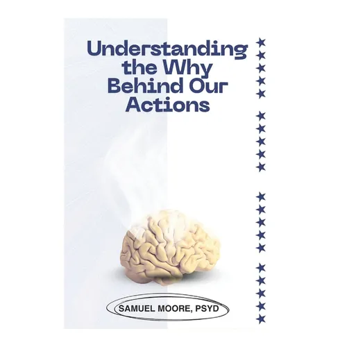 Understanding the Why Behind Our Actions: "The Hidden Motivations That Drive Us"