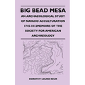 Big Bead Mesa - An Archaeological Study of Navaho Acculturation 1745-1812memoirs of the Society for American Archaeology