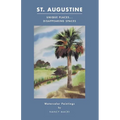 St. Augustine: Unique Places...Disappearing Spaces: Watercolor Paintings by Nancy Macri