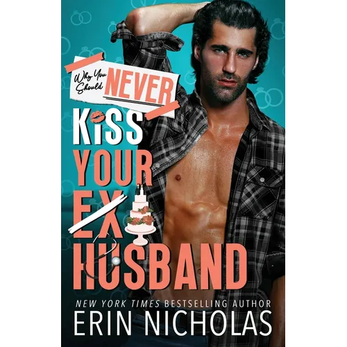Why You Should Never Kiss Your Ex-Husband