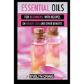 Essential Oils for beginners: With everything on weight loss and other benefits