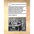 The Builder's Pocket-Companion. Shewing an Easy and Practical Method for Laying Down of Lines, Together with True and Concise Rules to Find the Length