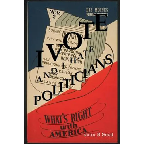I VOTE...And I Hate Politicians