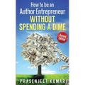 How to be an Author Entrepreneur WITHOUT SPENDING A DIME