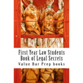First Year Law Students Book of Legal Secrets: Easy Law School Semester Reading - LOOK INSIDE!