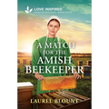 A Match for the Amish Beekeeper: An Uplifting Inspirational Romance