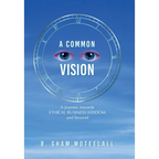 A Common Vision: A Journey Towards Ethical Business Wisdom and Beyond
