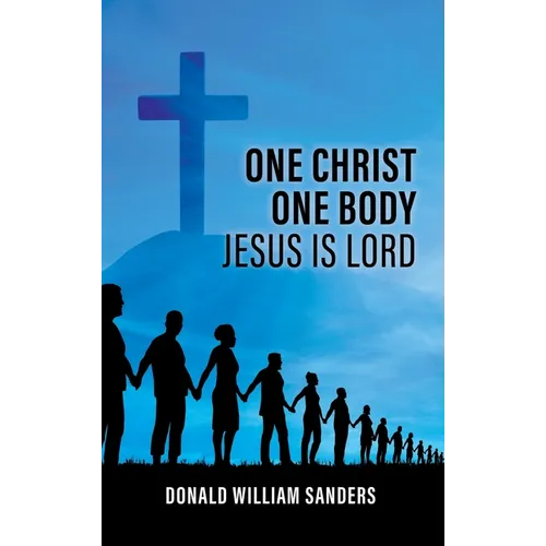 One Christ One Body Jesus Is Lord