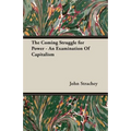 The Coming Struggle for Power - An Examination Of Capitalism