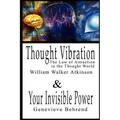 Thought Vibration or the Law of Attraction in the Thought World & Your Invisible Power By William Walker Atkinson and Genevieve Behrend - 2 Bestseller