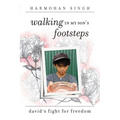 Walking In My Son's Footsteps: David's Fight For Freedom