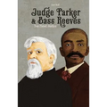Judge Parker and Bass Reeves: Two Fisted Justice